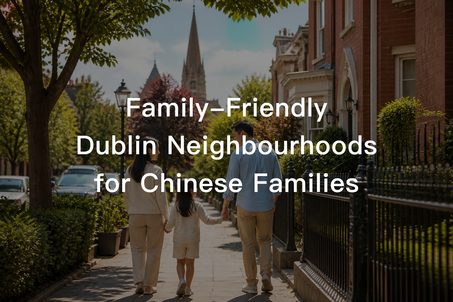Family-Friendly Dublin Neighbourhoods for Chinese Families