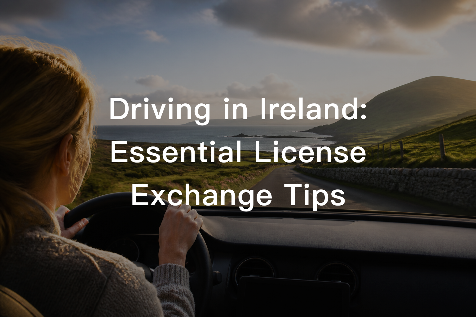 Driving in Ireland: Essential License Exchange Tips